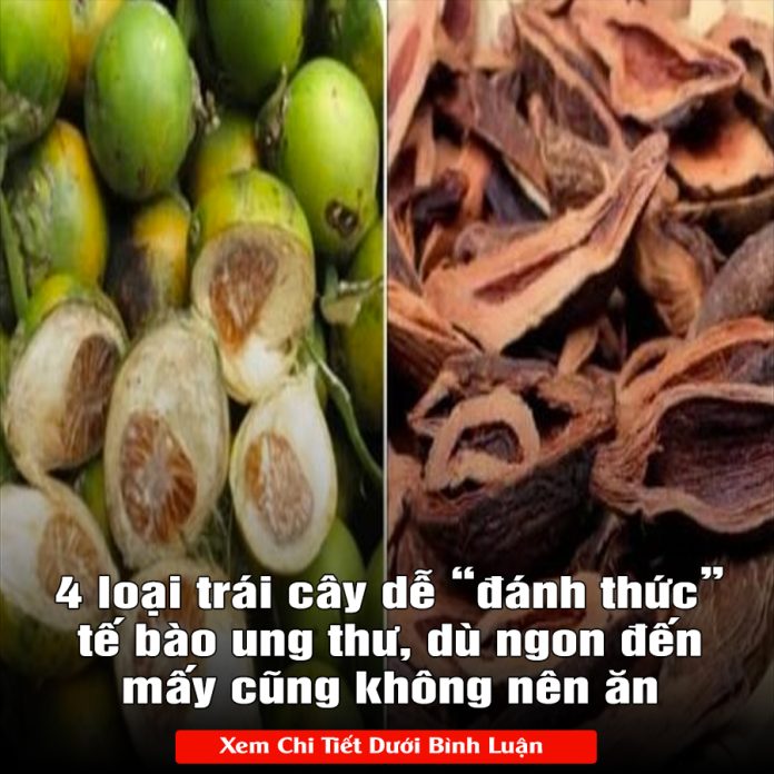 4 loại trái cây dễ “đánh thức” tế bào ung thư, dù ngon đến mấy cũng không nên ăn