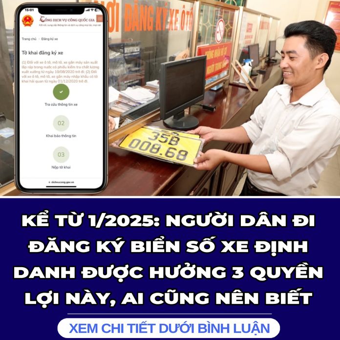 KỂ TỪ 12025 NGƯỜI DÂN ĐI ĐĂNG KÝ BIỂN SỐ XE ĐỊNH DANH ĐƯỢC HƯỞNG 3 QUYỀN LỢI NÀY, AI CŨNG NÊN BIẾT