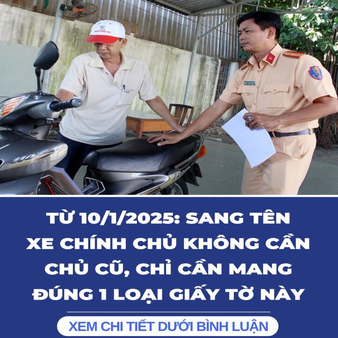 SANG TÊN XE CHÍNH CHỦ KHÔNG CẦN CHỦ CŨ, CHỈ CẦN MANG ĐÚNG 1 LOẠI GIẤY TỜ NÀY