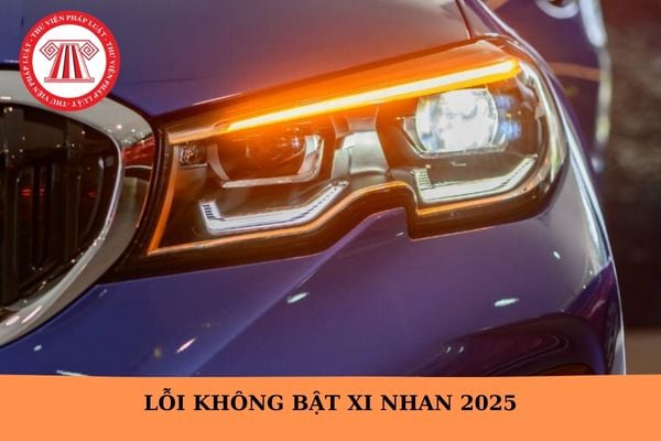 Lỗi không xi nhan 2025 đối với xe máy, ô tô?